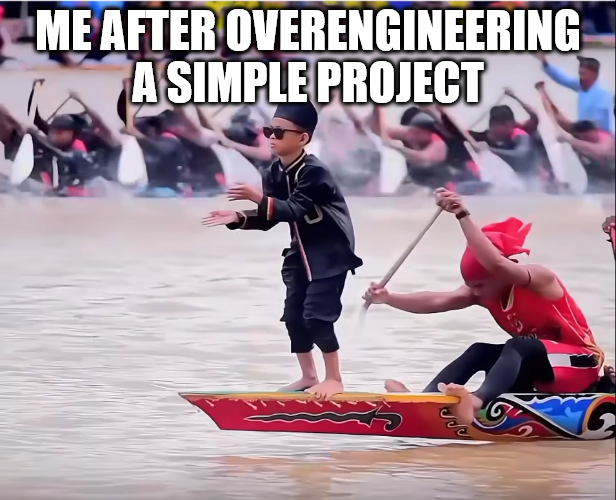 The Overengineering Champion