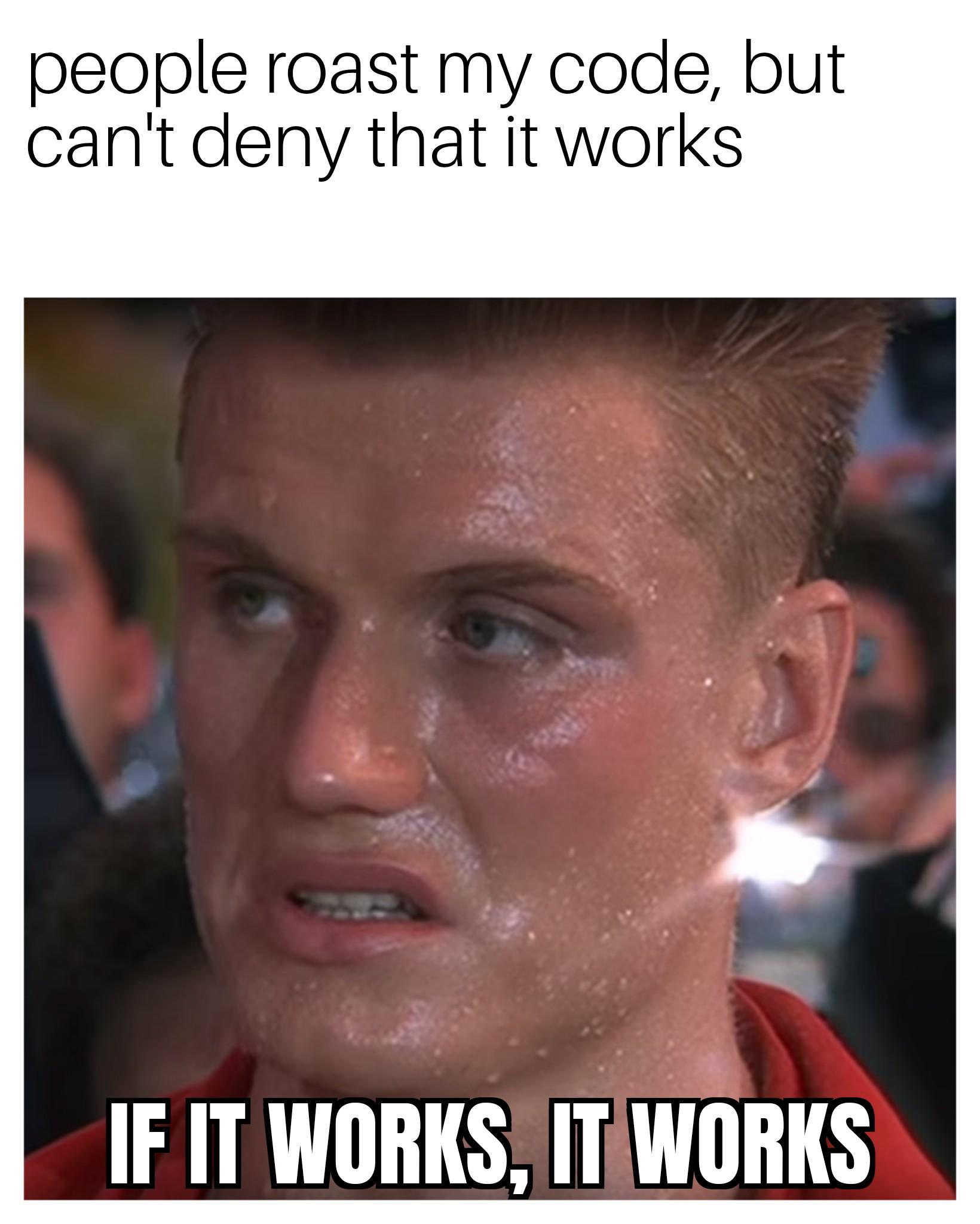 If It Works, It Works