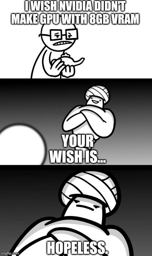 My Wish Is... Hopeless