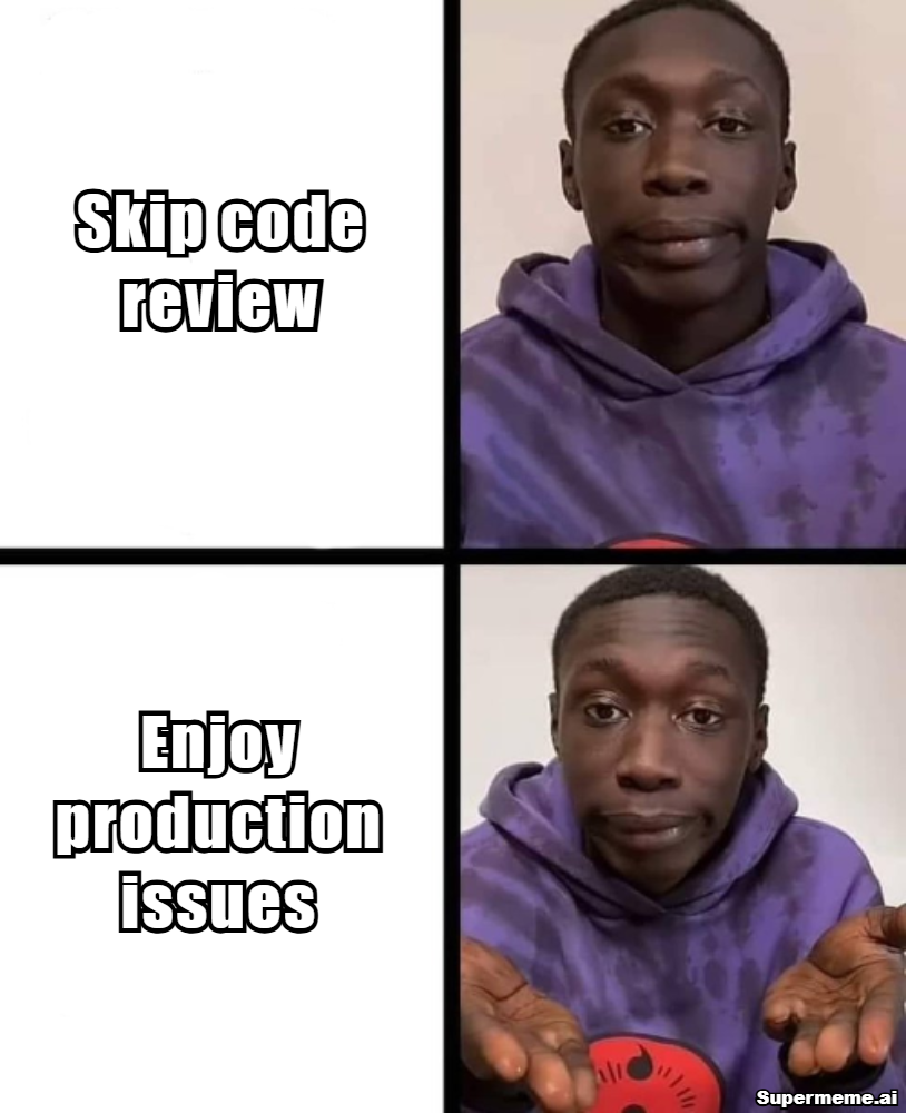 Skip Code Review, Enjoy The Chaos