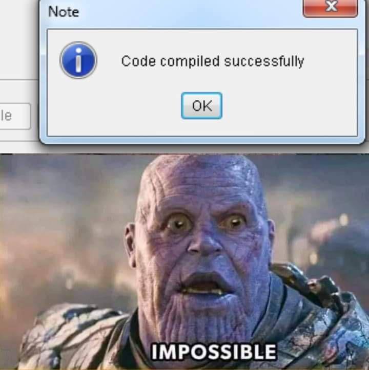 Impossible: When Your Code Compiles On First Try