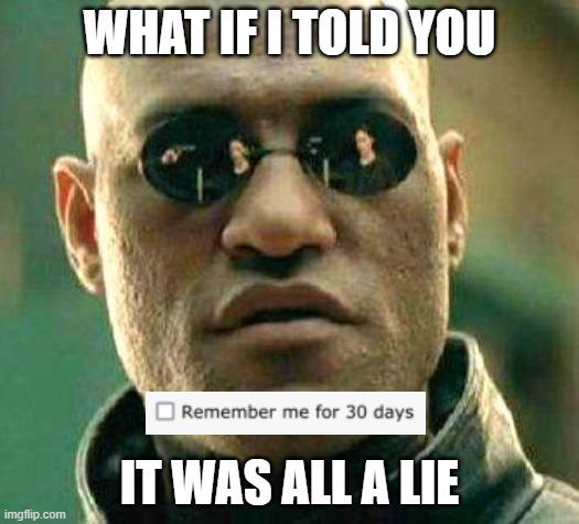 What If I Told You The Remember Me Feature Is A Lie
