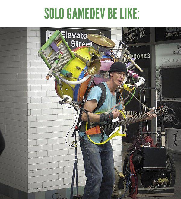 Solo Gamedev Be Like