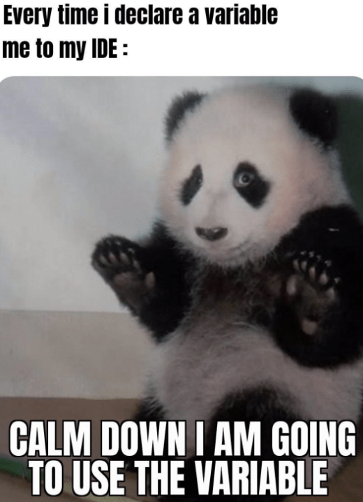 Calm Down I Am Going To Use The Variable