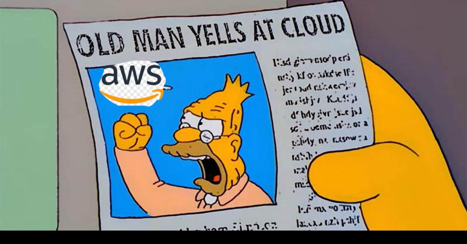 Old Man Yells At Cloud (Services)