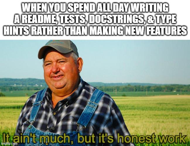 It Ain't Much, But It's Honest Work
