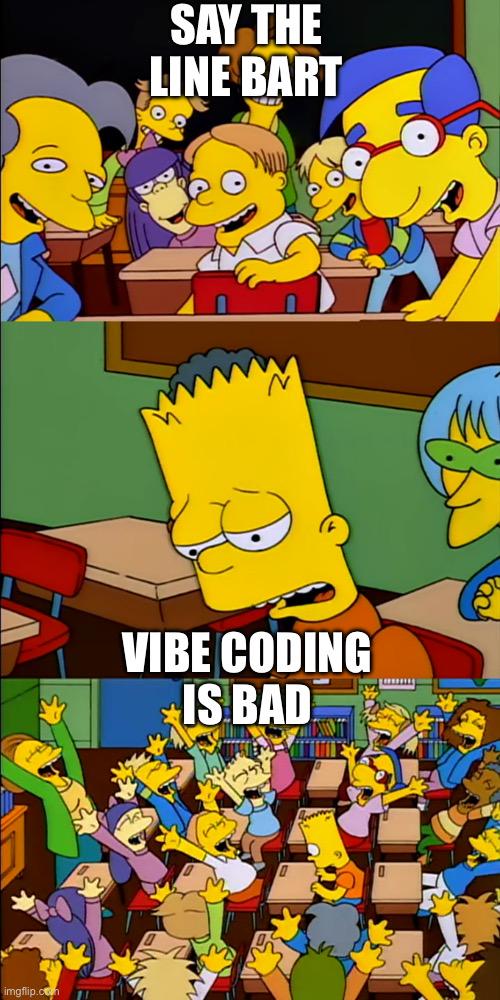Say The Line: Vibe Coding Is Bad