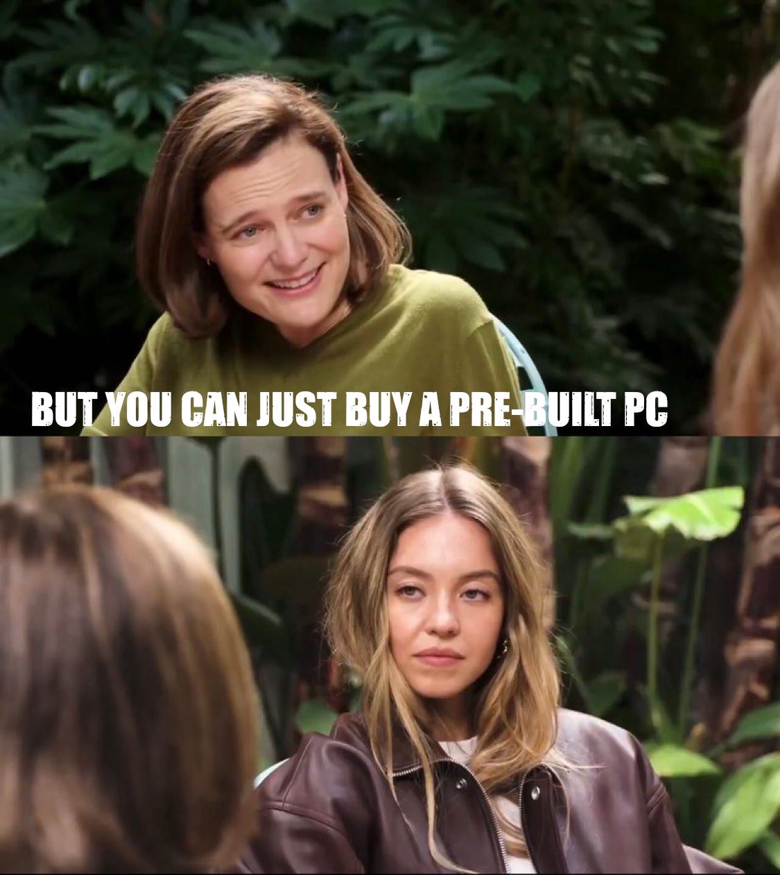 But You Can Just Buy A Pre-Built PC