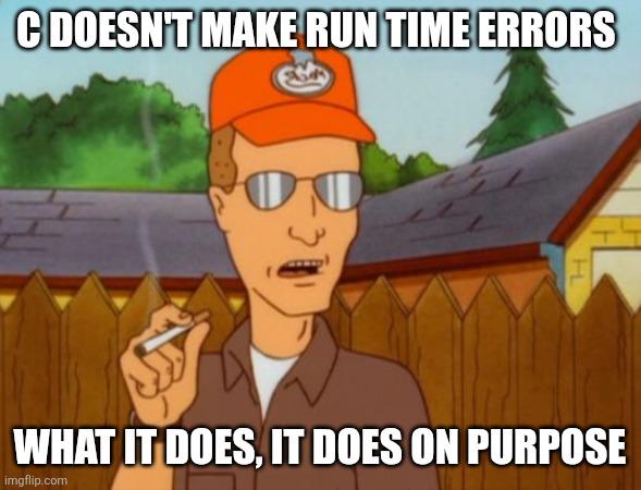 C Doesn't Make Runtime Errors