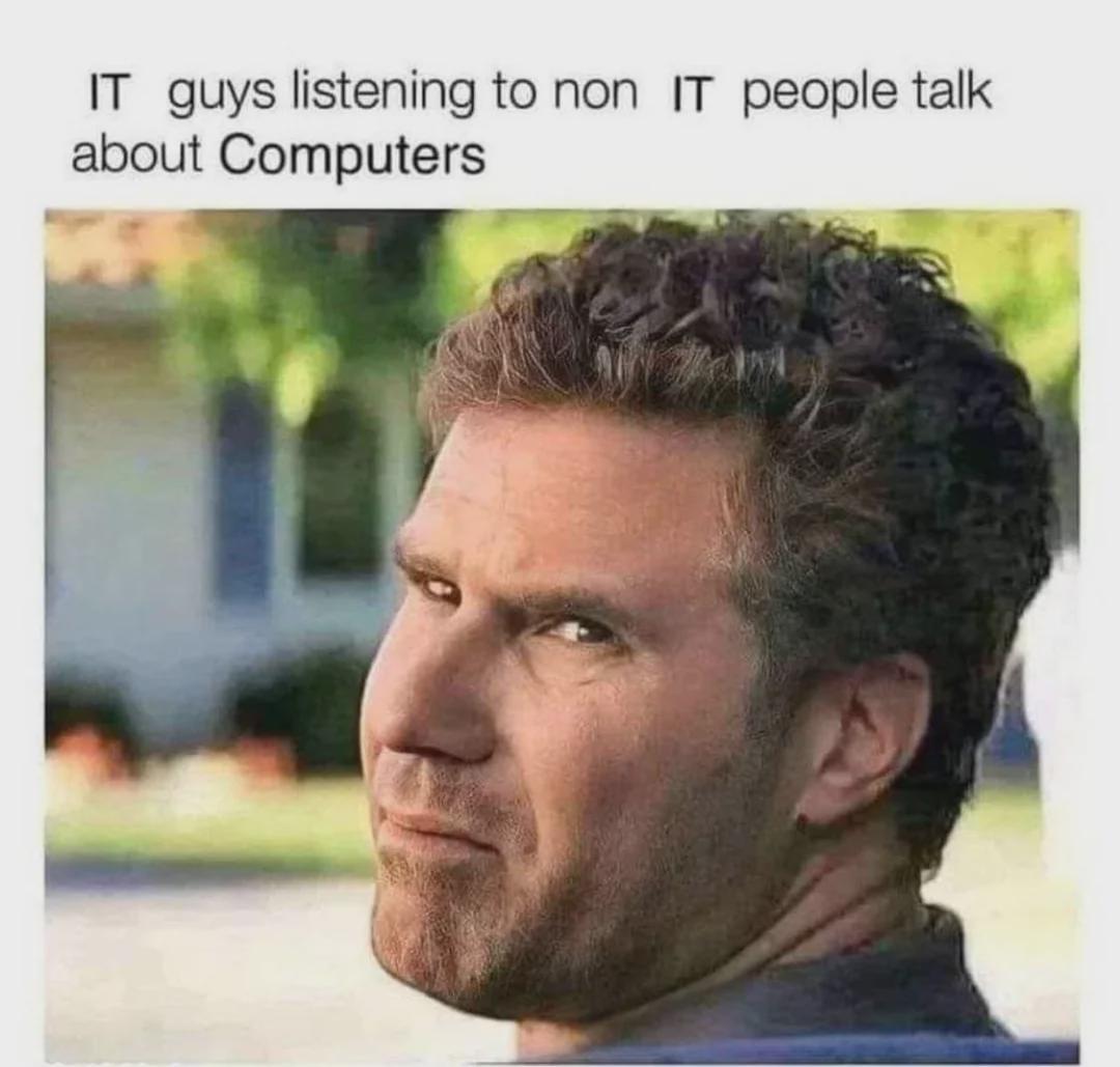 IT Guys Listening To Non IT People Talk About Computers