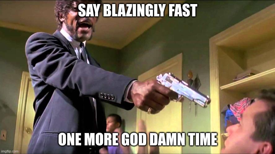 Blazingly Fast