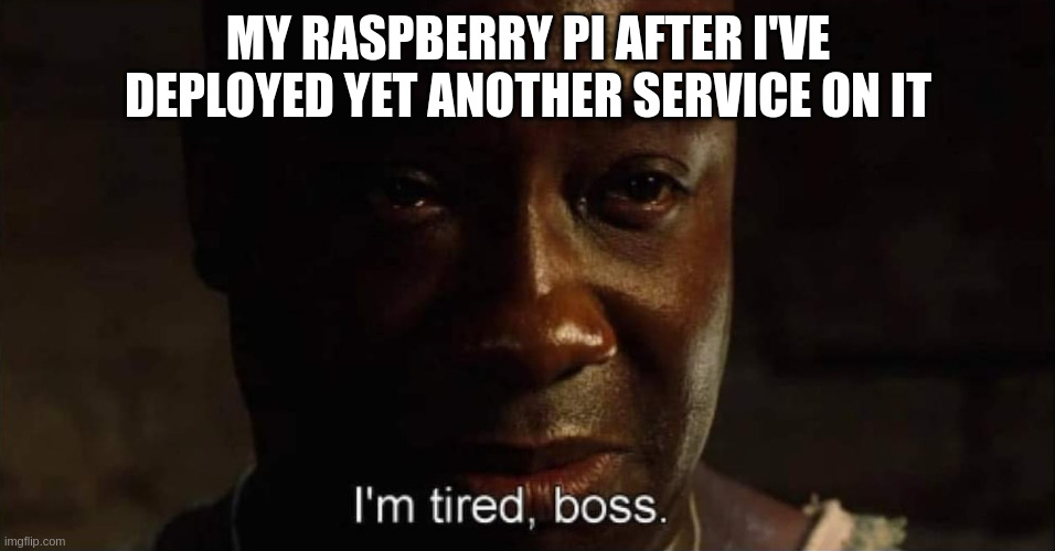 My Poor Tired Raspberry Pi