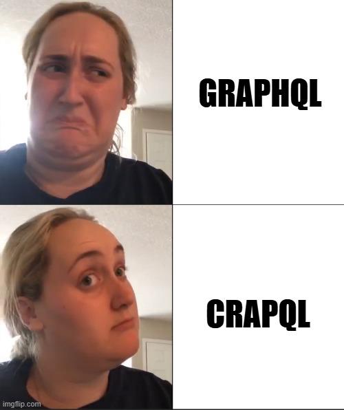 GraphQL More Like CrapQL