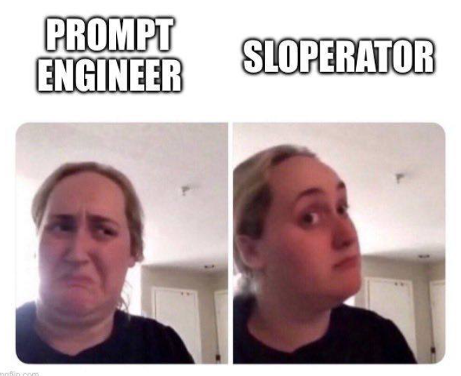 Prompt Engineer Vs Sloperator