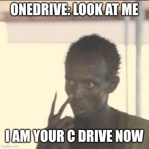 OneDrive: Look At Me, I Am Your C Drive Now