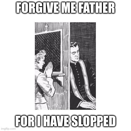 Forgive Me Father