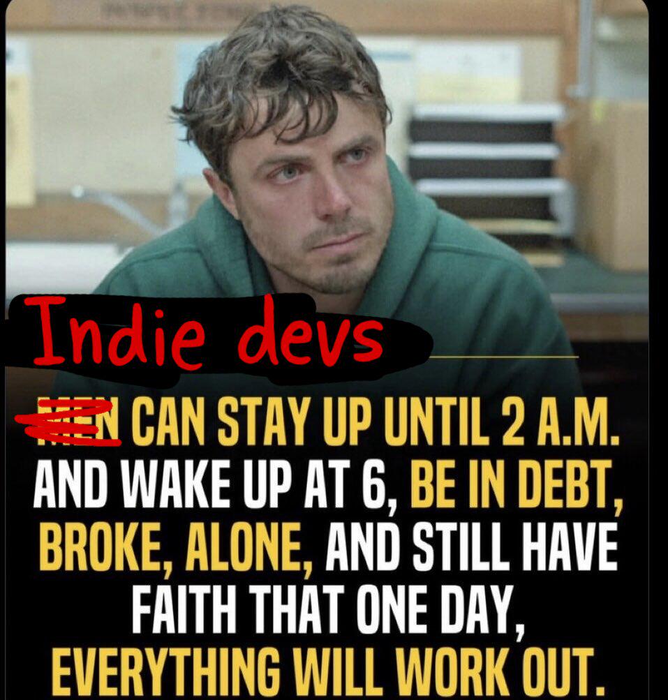 Indie Devs Can Stay Up Until 2 A.M. And Wake Up At 6