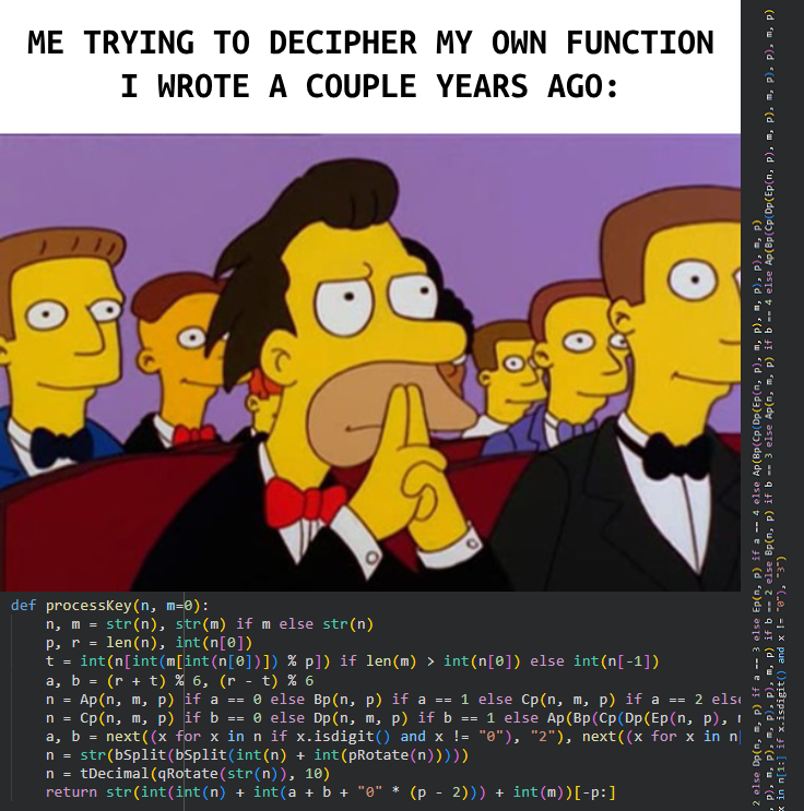 I Dislike Large Variables, I Don't Like Vertically Long Functions, And Hate Comments Because They Distract Me. I've Started To Change Though After Having To Go Back To Things Like This.