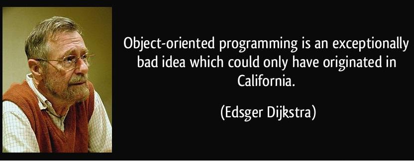 Object Oriented Programming Is An Exceptionally Bad Idea Which Could Only Have Originated In California
