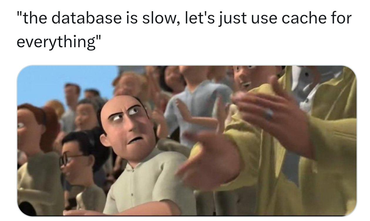Cache Everything